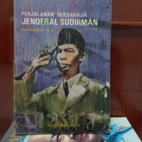 Image of PERJALANAN BERSAHAJA JENDRAL SUDIRMAN