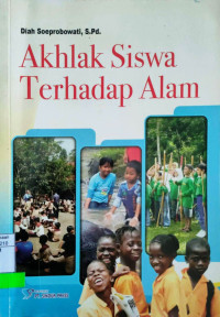 Image of AKHLAK SISWA TERHADAP ALAM